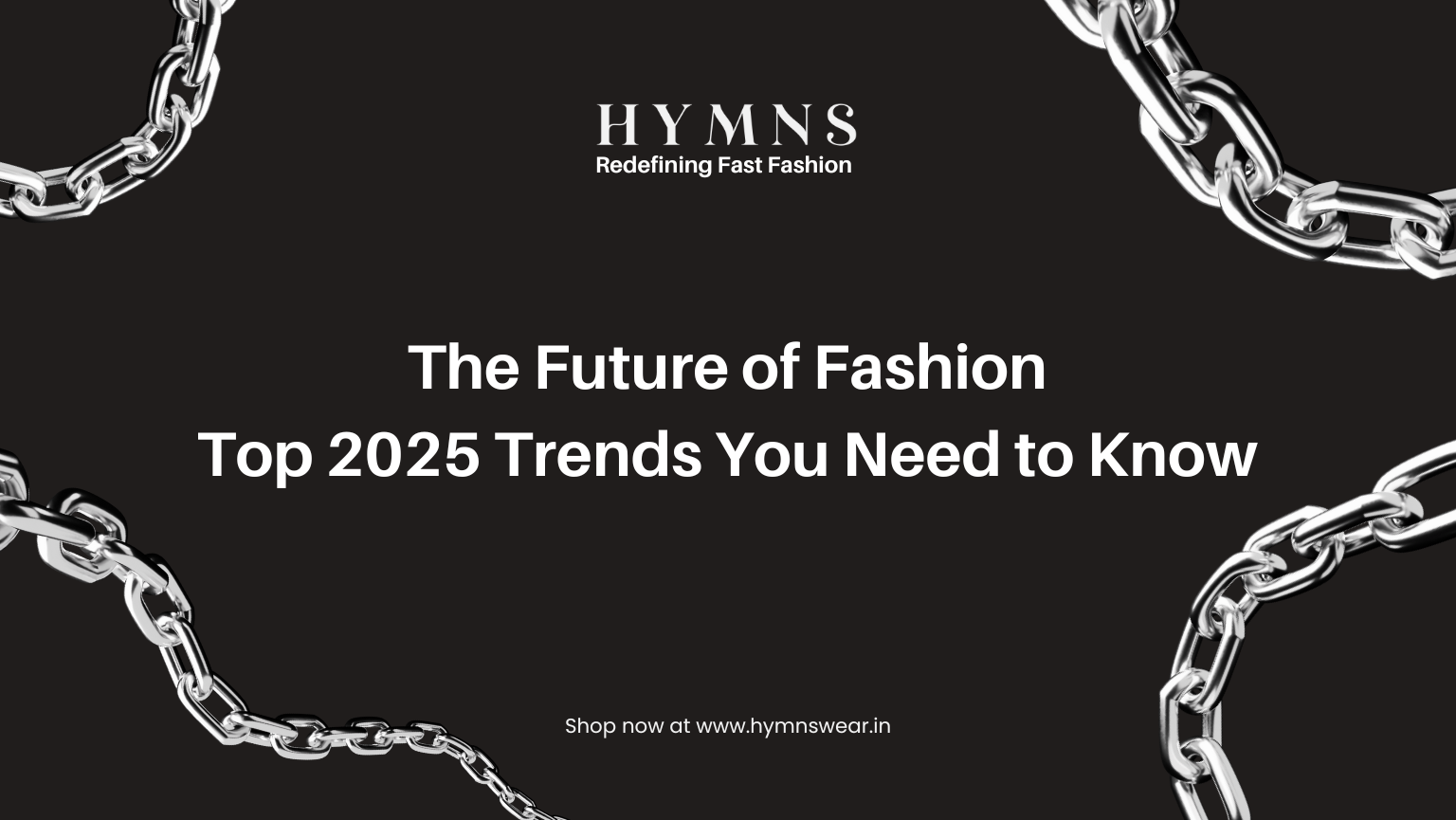 The Future of Fashion: Top 2025 Trends You Need to Know