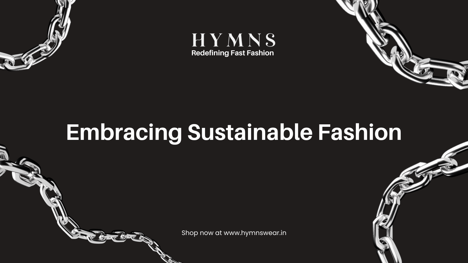 Embracing Sustainable Fashion - Hymns Wear